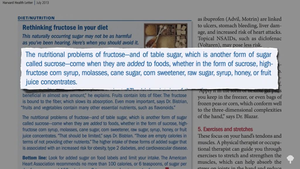 les problèmes nutritionnels de fructose et de sucre se produisent quand ils sont ajoutés aux aliments ; les fruits, en revanche, sont bénéfiques dans presque n'importe quelle quantité."  extrait de Harvard health letter de Juillet 2013